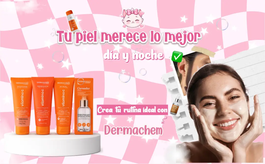 Tu piel merece lo mejor día y noche. Crea tu rutina ideal con Dermachem.